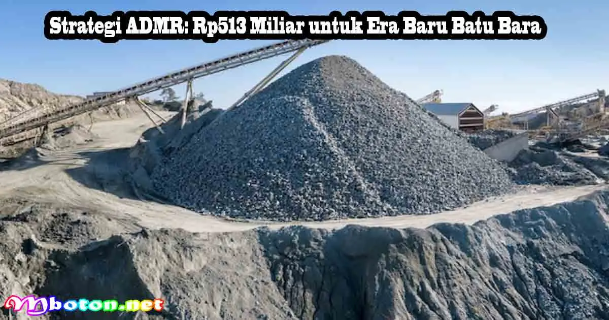 Strategi ADMR: Rp513 Miliar untuk Era Baru Batu Bara 8 Strategi ADMR: Rp513 Miliar untuk Era Baru Batu Bara