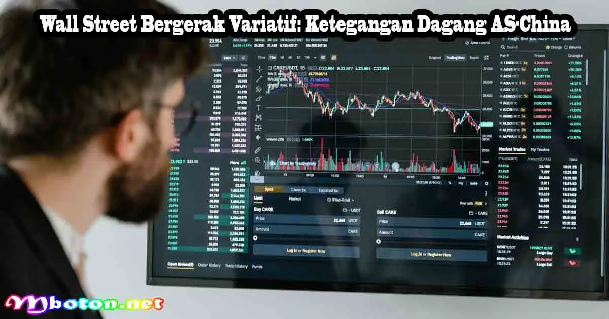 Wall Street Bergerak Variatif: Ketegangan Dagang AS-China 7 Wall Street Bergerak Variatif: Ketegangan Dagang AS-China