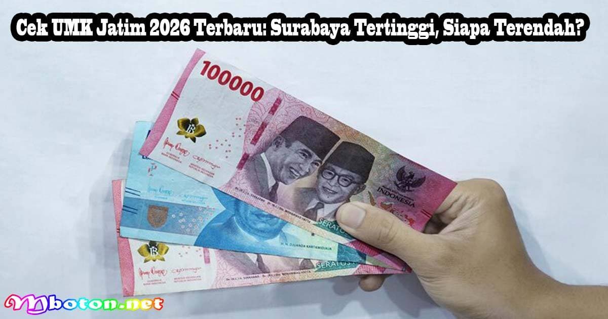 Cek UMK Jatim 2026 Terbaru: Surabaya Tertinggi, Siapa Terendah? 8 Cek UMK Jatim 2026 Terbaru: Surabaya Tertinggi, Siapa Terendah?