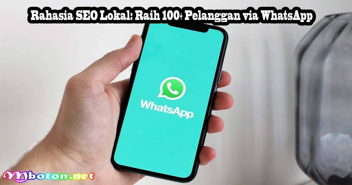 Rahasia SEO Lokal: Raih 100+ Pelanggan via WhatsApp 8 Rahasia SEO Lokal: Raih 100+ Pelanggan via WhatsApp