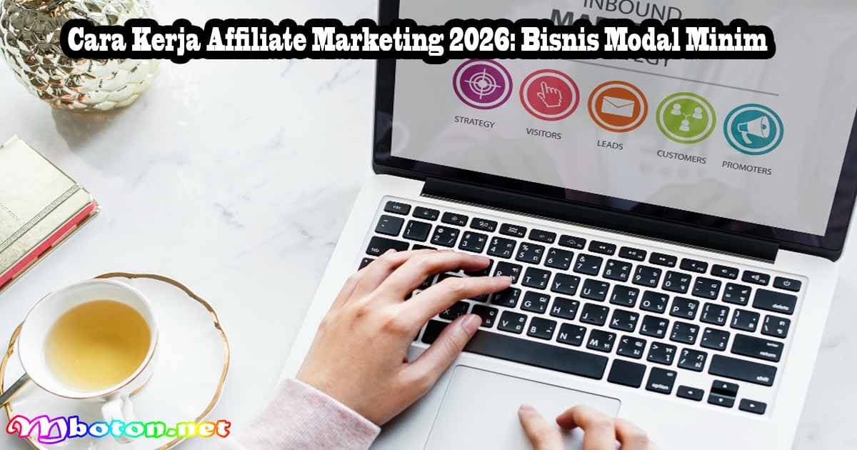 Cara Kerja Affiliate Marketing 2026: Bisnis Modal Minim 9 Cara Kerja Affiliate Marketing 2026: Bisnis Modal Minim