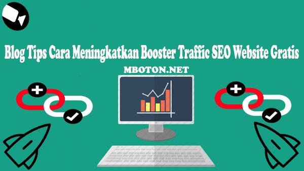 Cara meningkatkan booster traffic SEO website gratis untuk mendorong website anda pemula pada lalu lintas