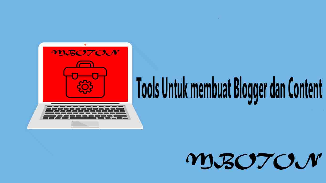 Tools Untuk membuat Blogger atau WordPress 