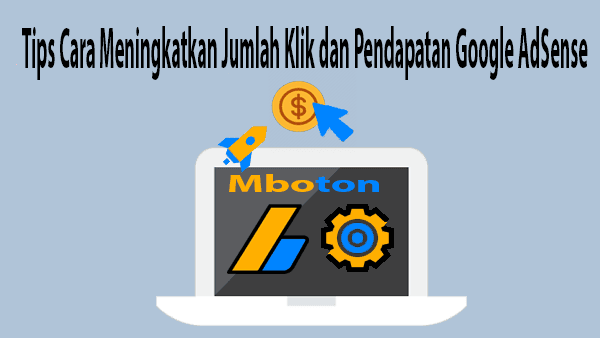 Tips Meningkatkan Jumlah Klik Pendapatan Google AdSense
