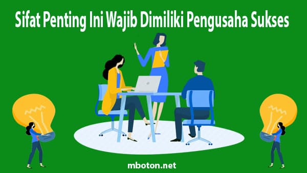 Sifat Penting Ini Wajib Dimiliki Pengusaha Sukses 1 Sifat Penting Ini Wajib Dimiliki Pengusaha Sukses