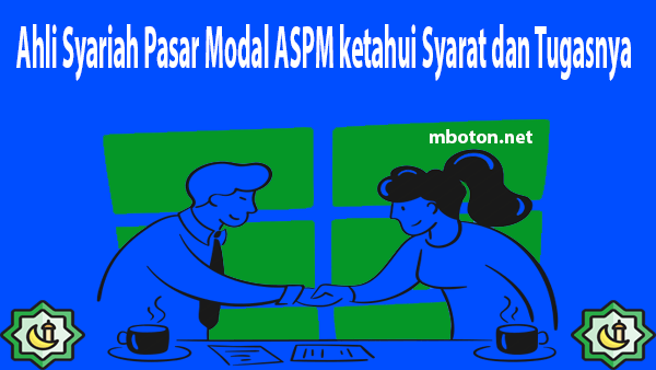 Ahli Syariah Pasar Modal ASPM ketahui Syarat dan Tugasnya