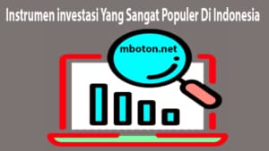 Saat sebelum mengawali investasi, Kamu pula butuh ketahui tentang instrumen investasi yang akhir- akhir ini diminati oleh banyak orang