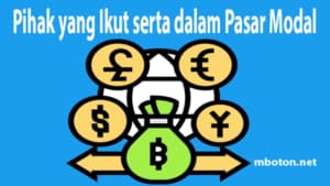 Pihak yang Ikut serta dalam Pasar Modal Tidak hanya investor serta emiten, buat melangsungkan transaksi di pasar modal, membutuhkan pihak lain antara lain PT Bursa Efek Indonesia (BEI) yang sebagai operator sekaligus regulator perdagangan di bursa pasar modal.