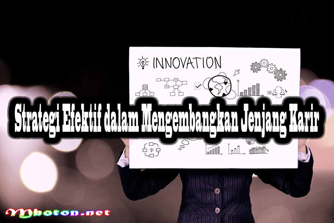 Strategi Efektif dalam Mengembangkan Jenjang Karir