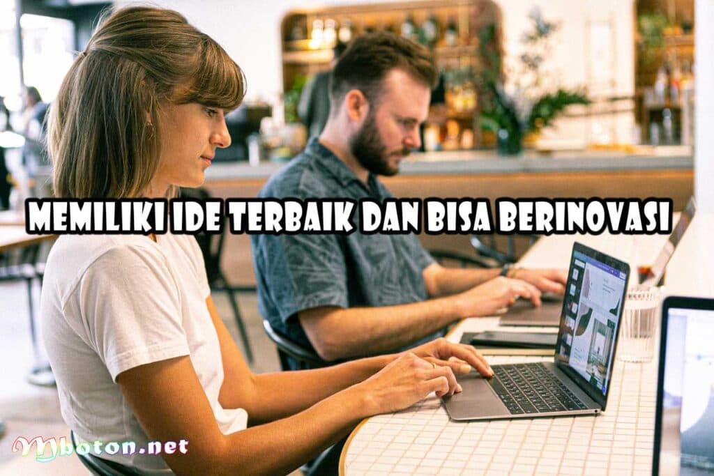 Memiliki Ide Terbaik Dan Bisa Berinovasi