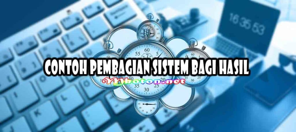 Contoh Pembagian Sistem Bagi Hasil Contoh Pembagian Sistem Bagi Hasil