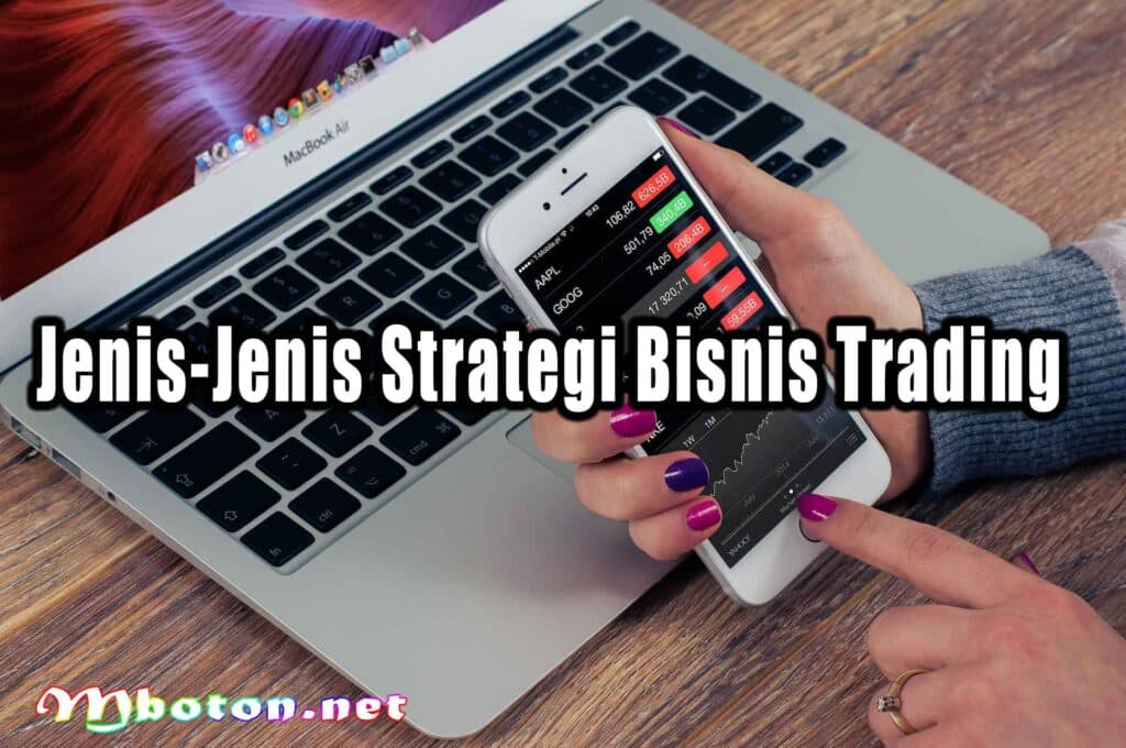 Jenis-Jenis Strategi Bisnis Trading