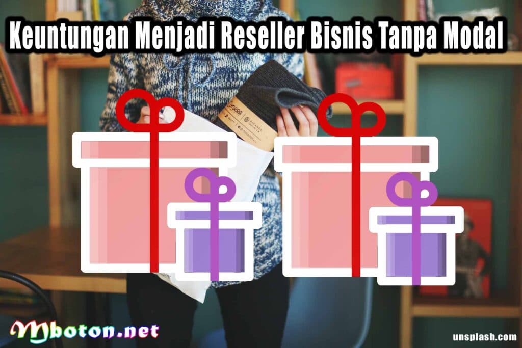 Keuntungan Menjadi Reseller Bisnis Tanpa Modal