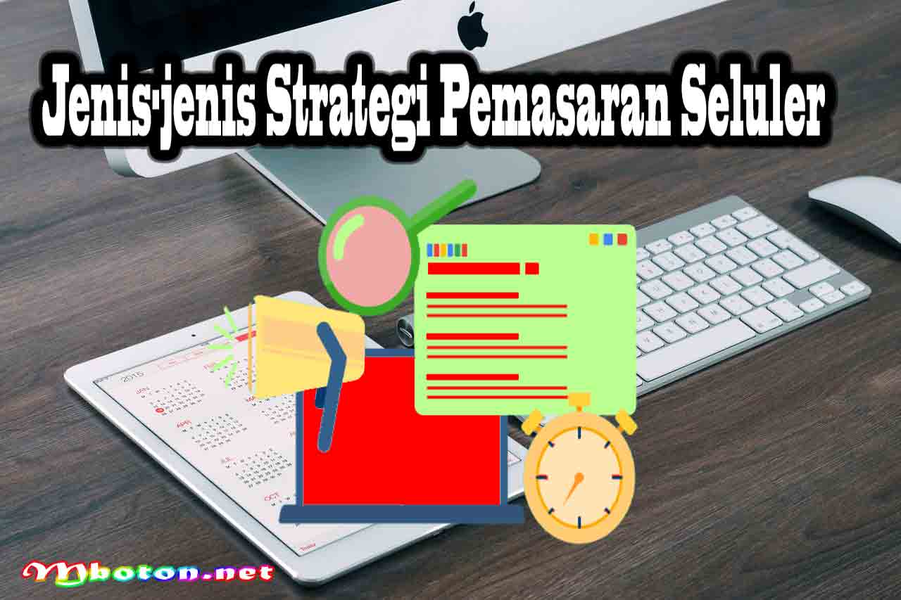 4 Strategi Pemasaran Seluler Advertising Dalam Bisnis 2 Jenis-jenis Strategi Pemasaran Seluler