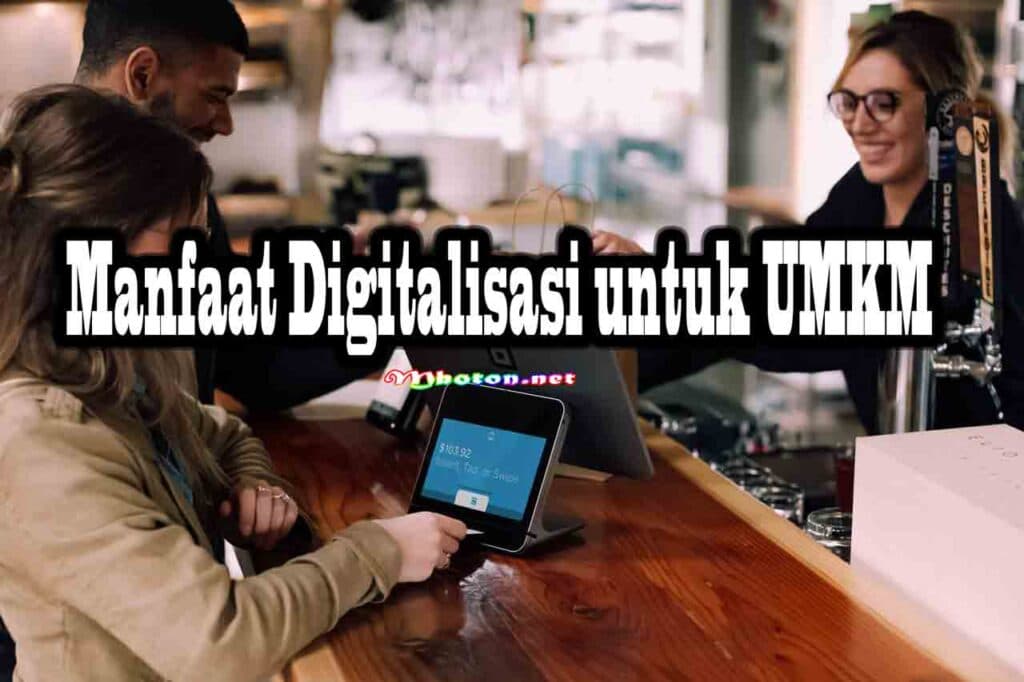 Tingkatkan Daya Saing Bisnis UMKM dengan 3 Aplikasi Terbaik 1 Manfaat Digitalisasi untuk UMKM