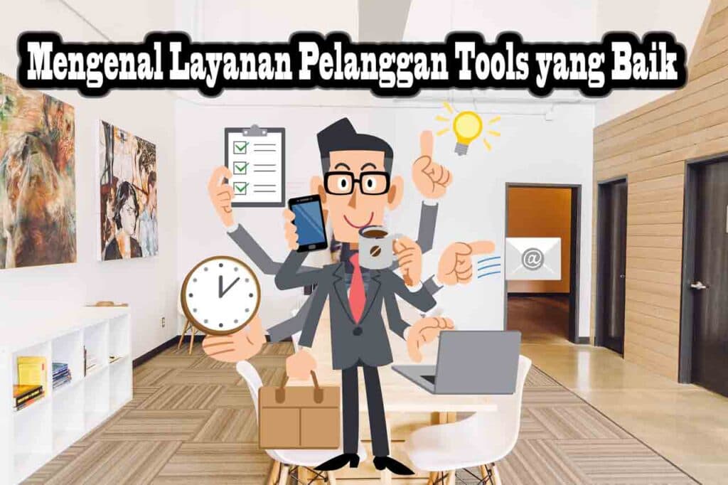 Tingkatkan Kualitas Layanan Pelanggan Tools Startup Terbaik 1 Mengenal Layanan Pelanggan Tools yang Baik