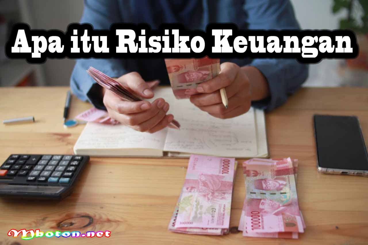 6 Jenis Risiko Keuangan Bisnis Perlu Diketahui dan Solusinya 1 Apa itu Risiko Keuangan