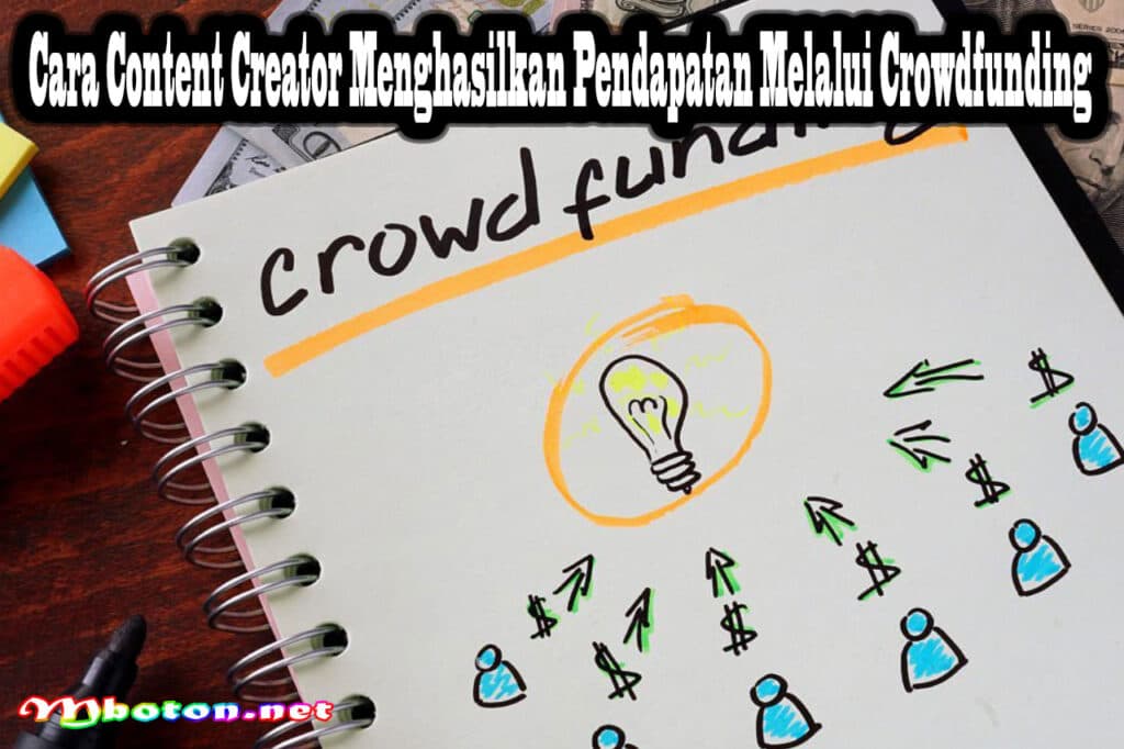 8 Platform Crowdfunding untuk Monetisasi Content Creator 1 Cara Content Creator Menghasilkan Pendapatan Melalui Crowdfunding