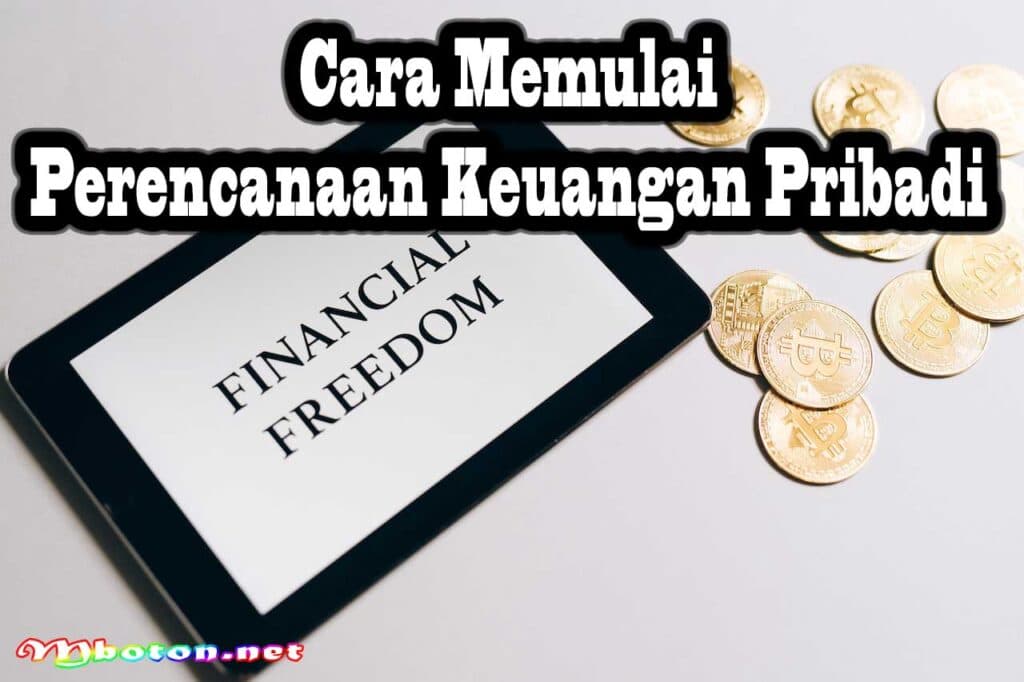Ingin Finansial? Lakukan Hal Ini dalam Mengelola Keuanganmu 1 Cara Memulai Perencanaan Keuangan Pribadi