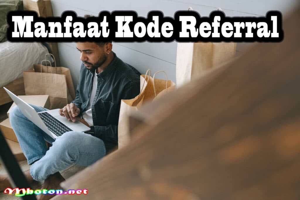 Tips Cara Mendapatkan Kode Referral yang Efektif Manfaat 1 Manfaat Kode Referral