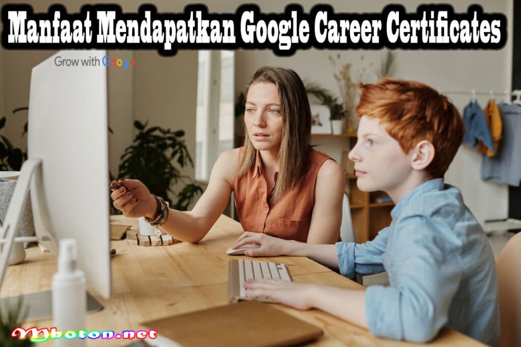 Program Pelatihan Google Career Certificates Grow Gratis 2 Manfaat Mendapatkan Google Career Certificates