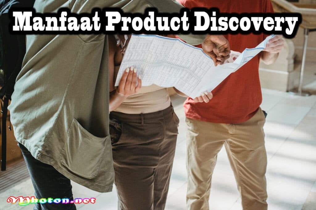 Tim Product Discovery Pengertian, Manfaat, Tahapan, & Contoh 2 Manfaat Product Discovery