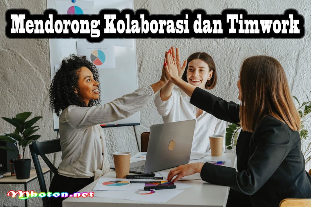 Mendorong Kolaborasi dan Timwork
