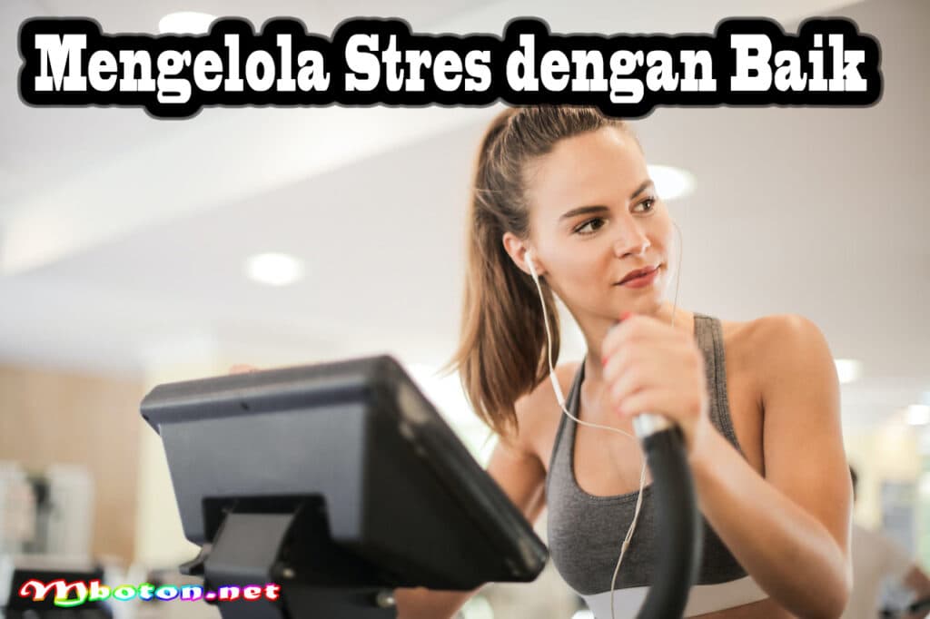 15 Tips Cara Meningkatkan Produktivitas Dalam Kehidupan 2 Mengelola Stres dengan Baik
