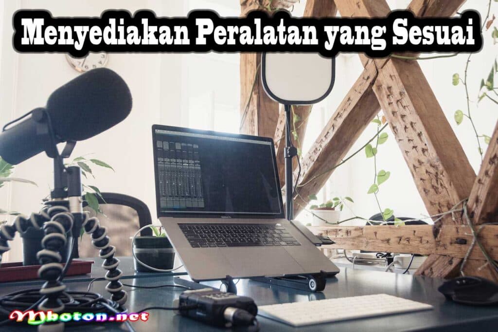 Menyediakan Peralatan yang Sesuai