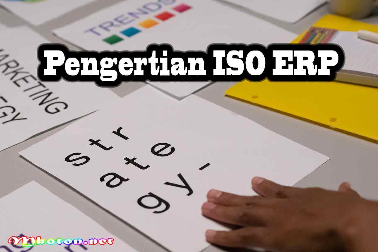 ISO ERP Manfaat dan Contoh Penerapannya dalam Perusahaan 1 Pengertian ISO ERP
