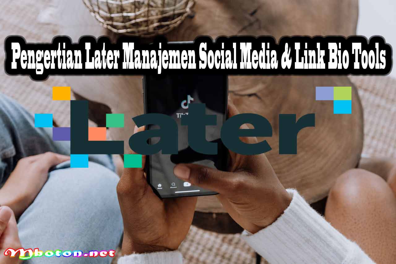 Later Manajemen Social Media Link Bio Tools Kreatif Bisnis 1 Pengertian Later Manajemen Social Media & Link Bio Tools