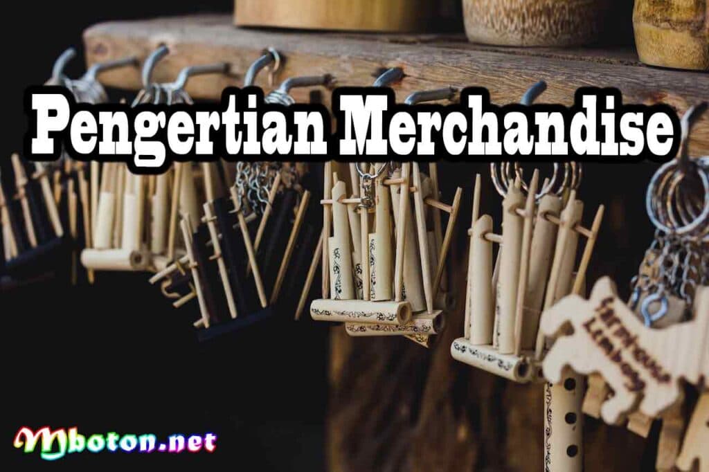 Pengertian Merchandise Adalah: Fungsinya, Serta Contoh 1 Pengertian Merchandise