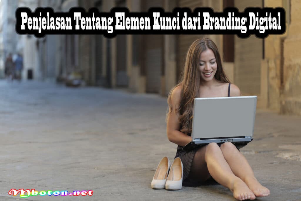 Penjelasan Tentang Elemen Kunci dari Branding Digital