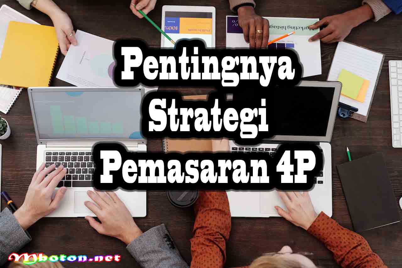Pentingnya Strategi Pemasaran 4P