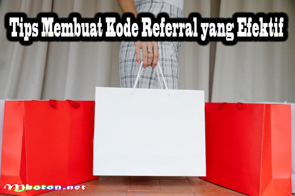 Tips Cara Mendapatkan Kode Referral yang Efektif Manfaat 2 Tips Membuat Kode Referral yang Efektif