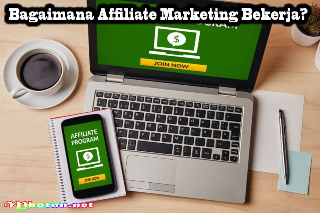 Affiliate Marketing: Pengertian, Manfaat, & Tips Menjalankan 1 Bagaimana Affiliate Marketing Bekerja?