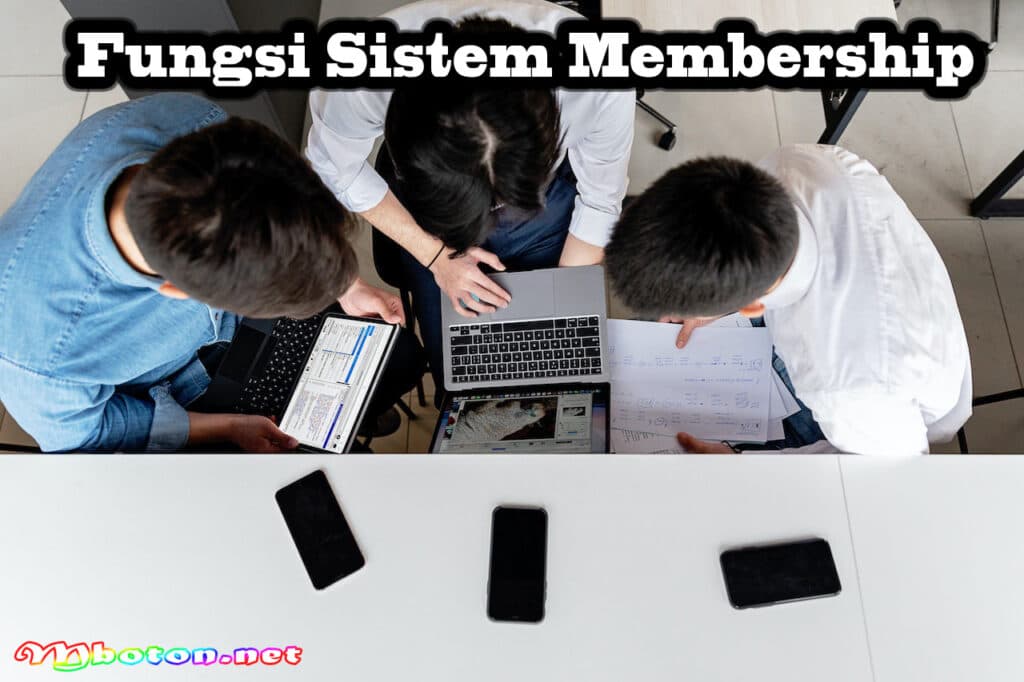 Mengaplikasikan Sistem Membership Dalam Kemajuan Bisnis 1 Fungsi Sistem Membership