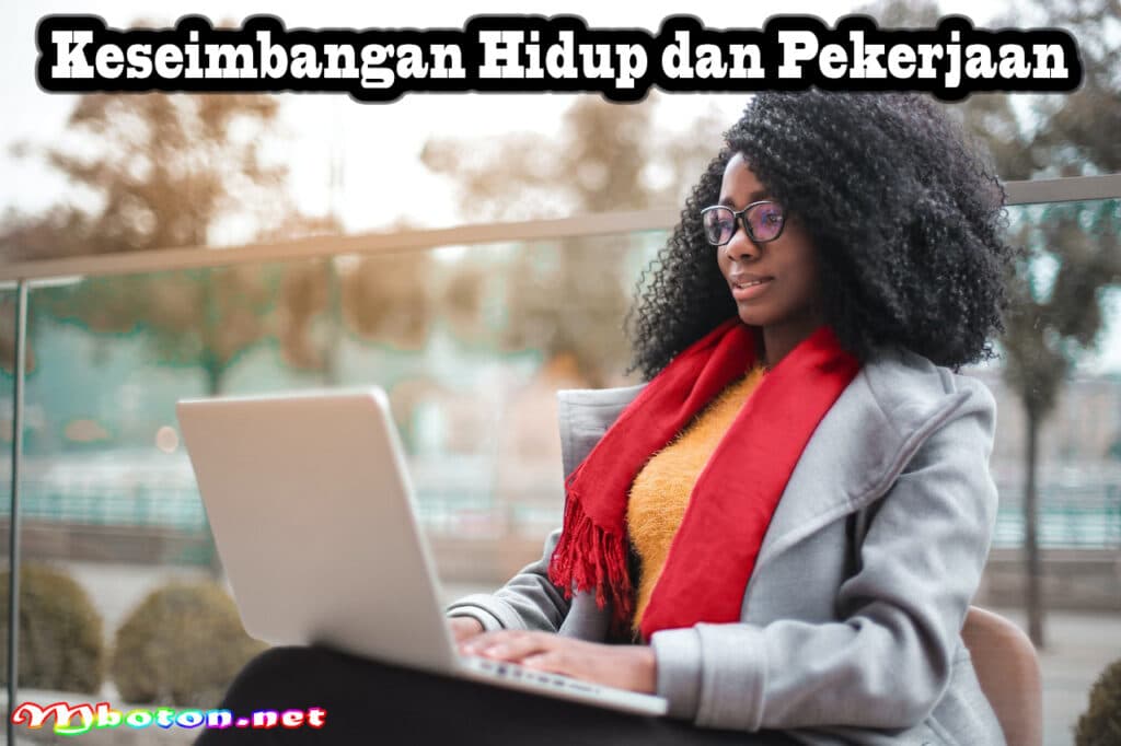 15 Keuntungan Menjadi Freelancer yang Perlu Diketahui 2 Keseimbangan Hidup dan Pekerjaan