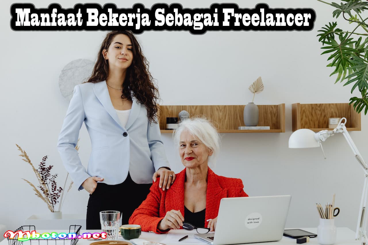 7 Tips Ampuh untuk Mendapatkan Pekerjaan Freelance 1 Manfaat Bekerja Sebagai Freelancer