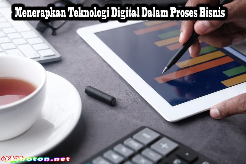 Transformasi Digital Strategis Di Dalam Perusahaan Anda 2 Menerapkan Teknologi Digital Dalam Proses Bisnis