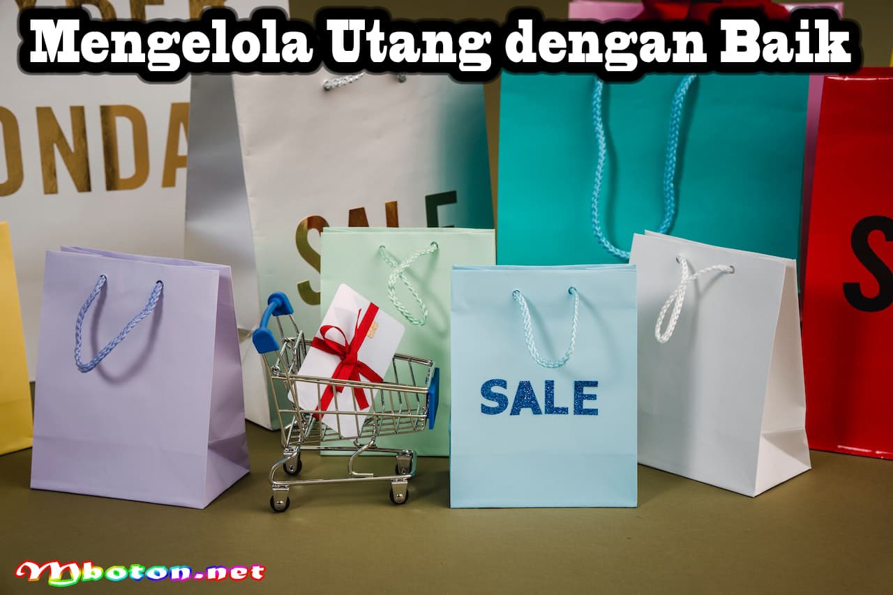 Cara Mengatur Keuangan Pribadi saat Musim Diskon & Cashback 2 Mengelola Utang dengan Baik