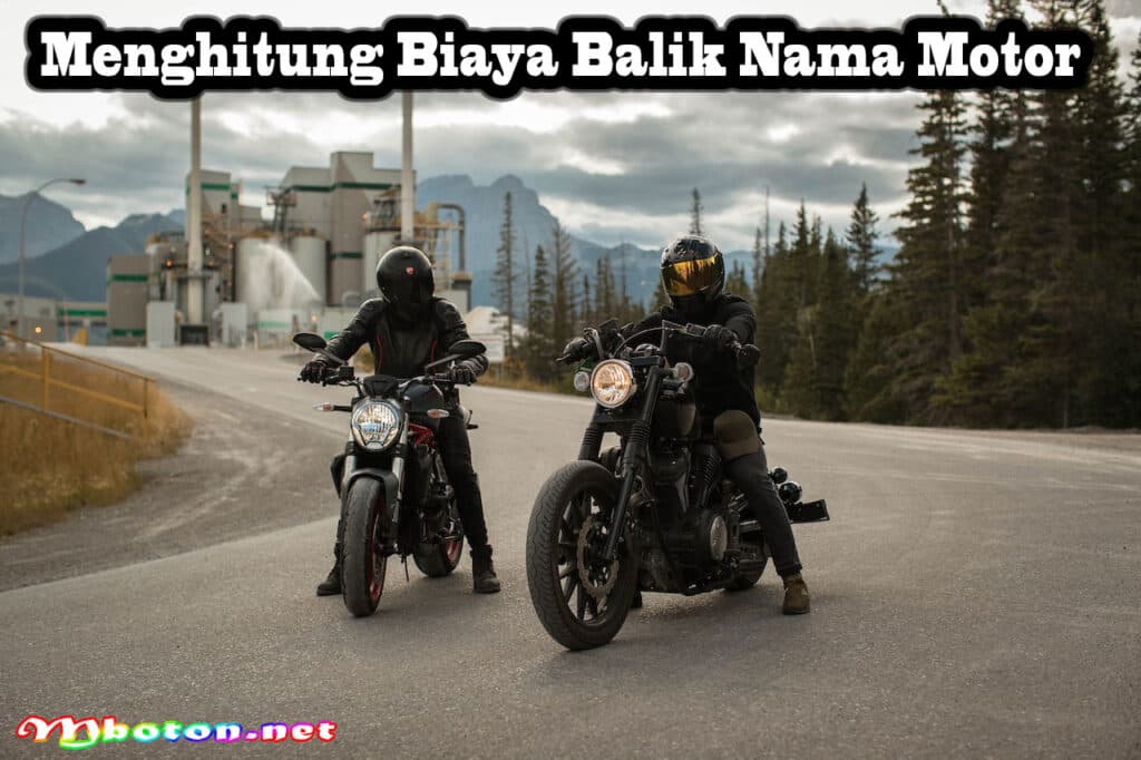 Menghitung Biaya Balik Nama Motor: Syarat Harus dipenuhi 2 Menghitung Biaya Balik Nama Motor