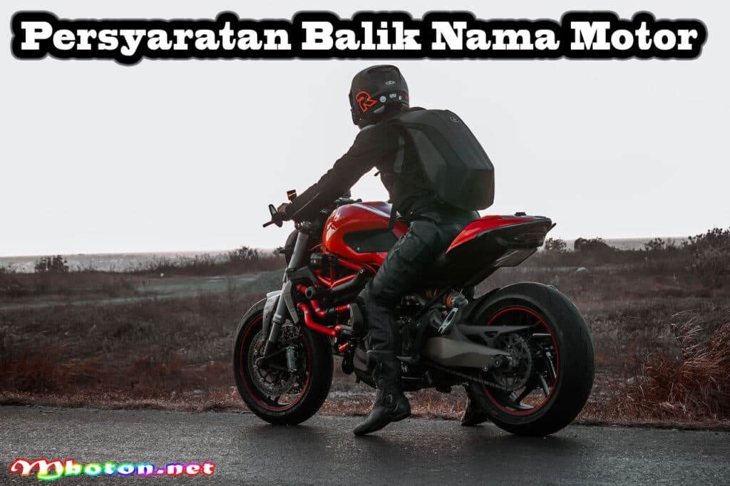 Menghitung Biaya Balik Nama Motor: Syarat Harus dipenuhi 1 Persyaratan Balik Nama Motor