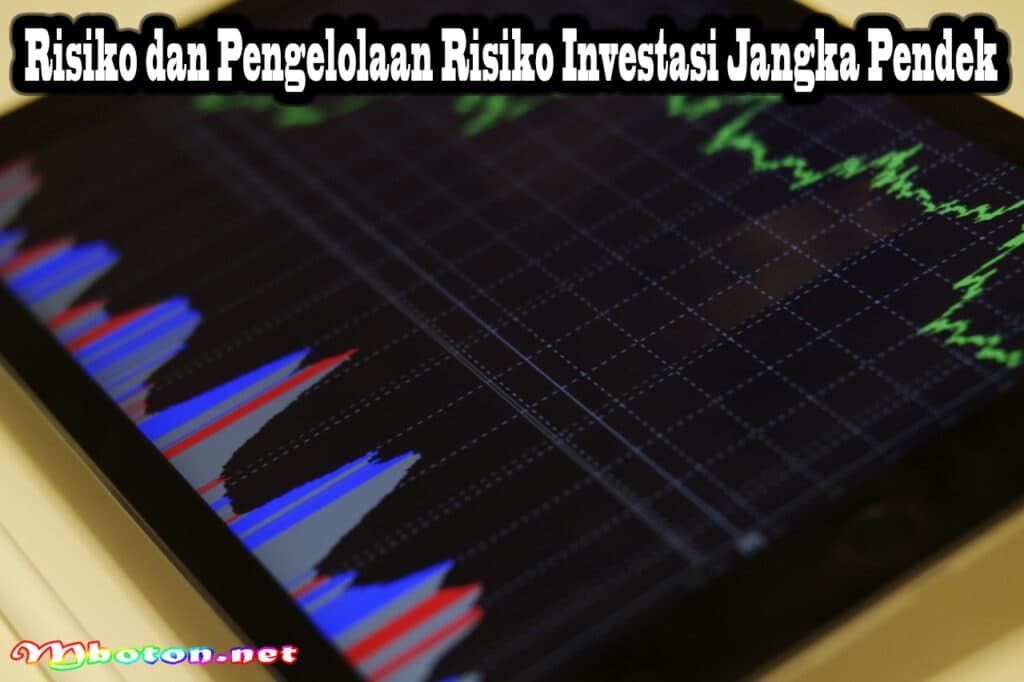 Risiko dan Pengelolaan Risiko Investasi Jangka Pendek