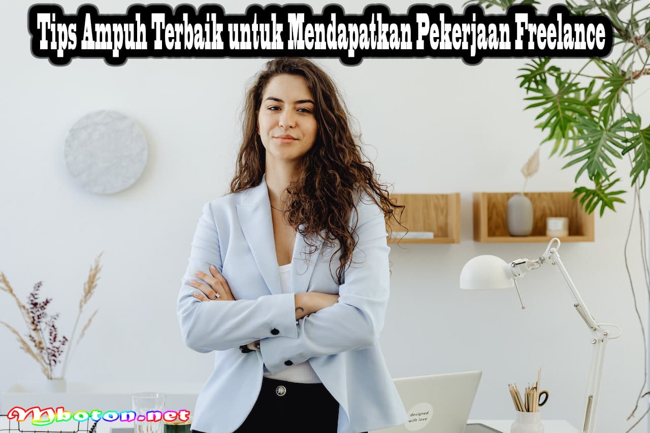 7 Tips Ampuh untuk Mendapatkan Pekerjaan Freelance 2 Tips Ampuh Terbaik untuk Mendapatkan Pekerjaan Freelance