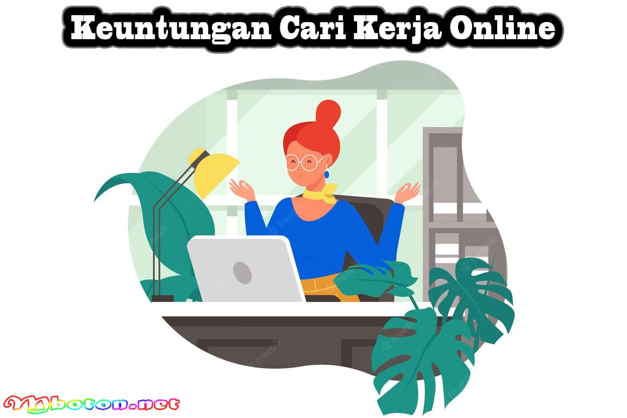 Tips Cari Kerja Online Aman & Terpercaya Wajib Diperhatikan 1 Keuntungan Cari Kerja Online