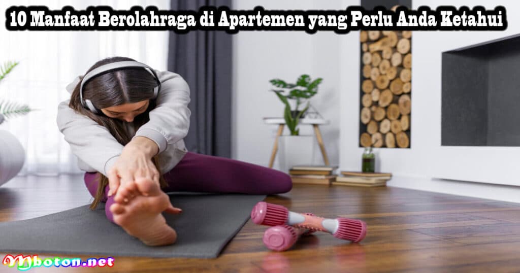 10 Manfaat Berolahraga di Apartemen Yang Perlu Anda Ketahui 2 10 Manfaat Berolahraga di Apartemen yang Perlu Anda Ketahui