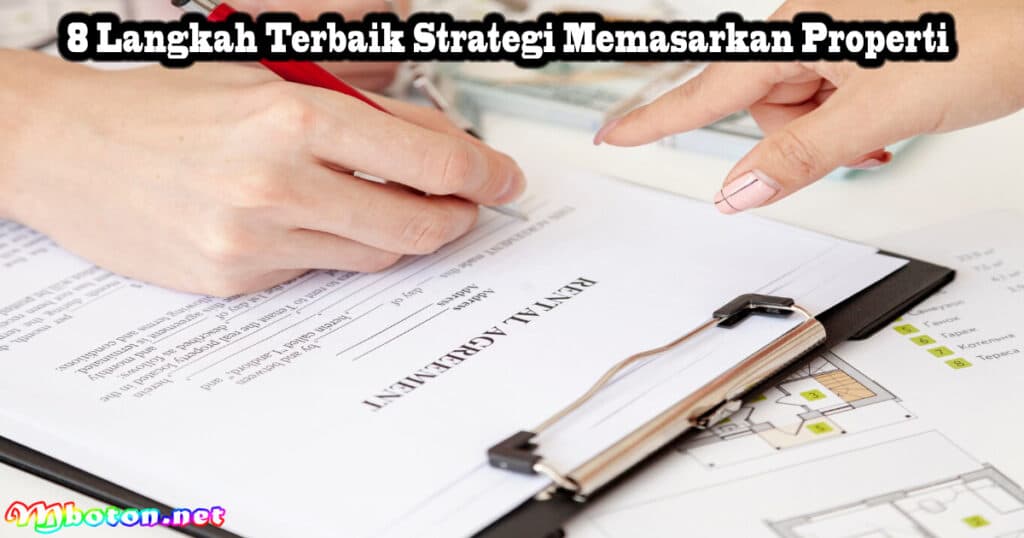 8 Langkah Terbaik Dalam Strategi Memasarkan Properti 2 8 Langkah Terbaik Strategi Memasarkan Properti