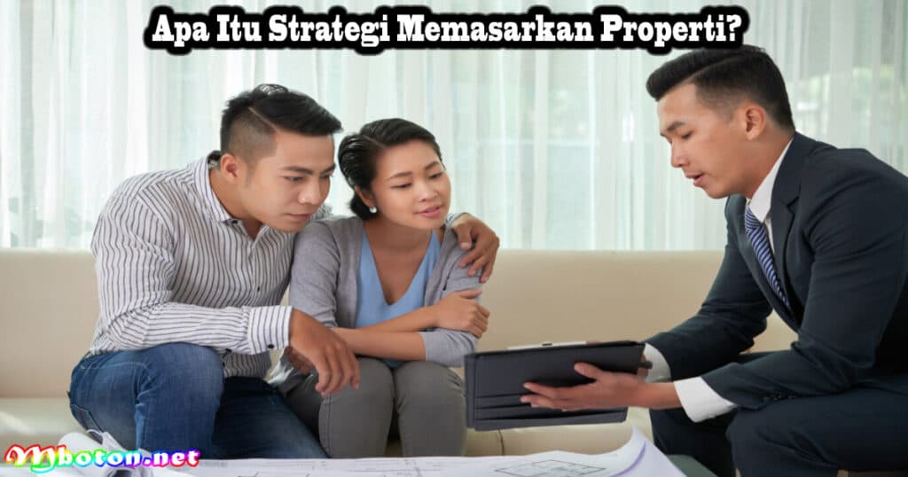 8 Langkah Terbaik Dalam Strategi Memasarkan Properti 1 Apa Itu Strategi Memasarkan Properti?