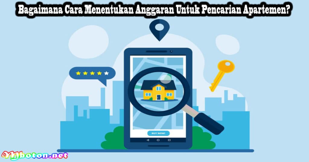 Bagaimana Cara Menentukan Anggaran Untuk Pencarian Apartemen?